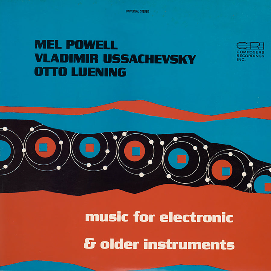 Music of Otto Luening, Vladimir Ussachevsky & Mel Powell